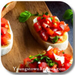 Bruschetta — YoungstownRecipes.com